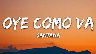 Santana - Oye Como Va (Lyrics)