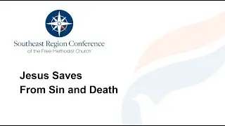 Jesus Saves From Sin And Death- Supt Mike McAvoy