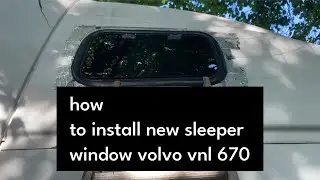 How to Install Sleeper Window on 2006 Volvo VNL 670