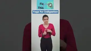 Digest Anything! Yoga for Indigestion