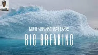 Frozen Civilizations Found Under The Ice In Antarctica