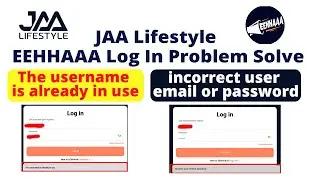 JAALifestyle: EEHHAAA Log In issue |incorrect user email or password |The username is already in use