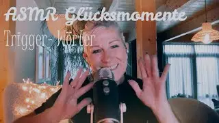 ASMR Gl&uuml;cksmomente Trigger-W&ouml;rter | Hier gibt es G&auml;nsehaut und Kopfkribbeln | Relax & Chill