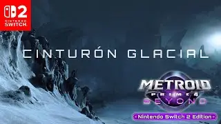 CINTUR&Oacute;N GLACIAL | Metroid Prime 4: Beyond - Cinematica 4K Nintendo Switch 2