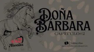 NOVELA DO&Ntilde;A B&Aacute;RBARA Cap&iacute;tulo # 2