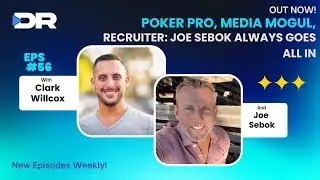 #56- Poker Pro, Media Mogul, Recruiter: Joe Sebok Always goes All In