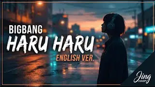 BIGBANG - Haru Haru (English Version) | Covered by Jing cover