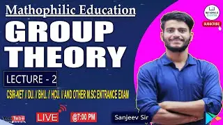 GROUP THEORY || LECTURE - 2 ||CSIR NET || IIT JAM || TIFR || NBHM || DU || BHU || SAU || CUCET