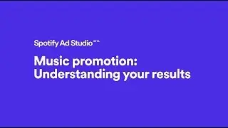 Spotify Ad Studio Music Promotion: Understanding Your Results