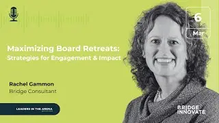 Maximizing Board Retreats: Strategies for Engagement & Impact with Rachel Gammon