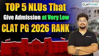 Top 5 NLUs That Give Admission at Very Low CLAT PG 2026 Rank | Low Rank Students Must Watch