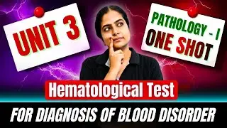 Pathology I - One Shot Class - Unit 3 hematological test diagnosis of blood disorder