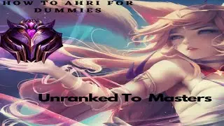 How to Ahri for dummies ! | Season 10 | Live Commentary | Unranked to Masters