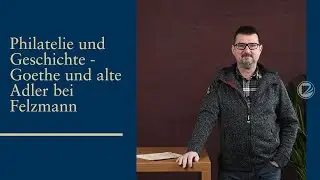 Philatelie und Geschichte - Goethe und alte Adler bei Felzmann