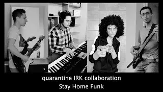 Quarantine IRK Collaboration - Stay Home Funk