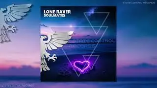 Lone Raver  - Soulmates [Music Video]