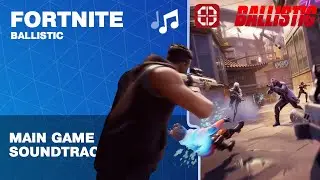 Fortnite: Ballistic - Main Game | Soundtrack