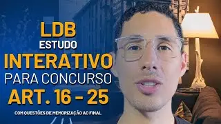 AULA 1 - LDB INTERATIVA - art. 16° ao 22° - Concurso para área da educação