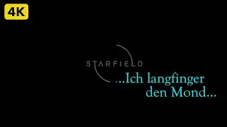 Starfield | CINEMATIC | 4K ULTRA | Ich langfinger den Mond