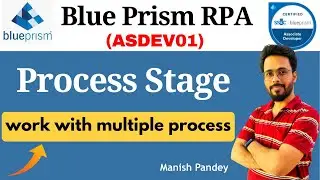 27. Process Stage in Blue Prism | Working with Multiple Processes (ASDEV01)