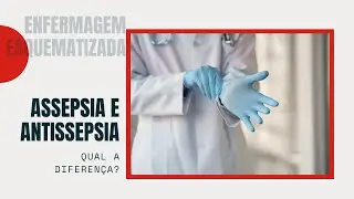 Diferen&ccedil;a entre assepsia e antissepsia   Enfermagem Esquematizada
