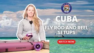 Fly Rods and Reels for Fly Fishing Cuba