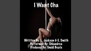 Want Cha (feat. Shlandrea)