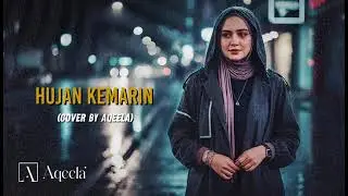 Hujan Kemarin - Taxi [Cover By Aqeela]