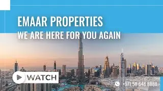 Emaar Properties: We Are Here for You No Matter What!