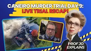 Paul Caneiro Trial &ndash; Day 9 Recap Prof Jo Explains Live!