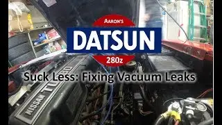 Datsun 280z: Fixing the Vacuum Leaks on the L28ET. Holy Cow it runs SO MUCH BETTER