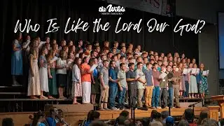 Summer 2025 Theme — “Who Is Like the Lord Our God?”