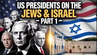 US Presidents on the Jews and Israel | Part 1