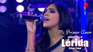 Agrupación Lérida Mi Primer Amor (Live) Oficial Performance
