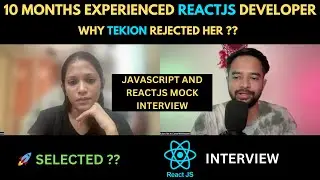 10-Months Experienced  @React  Engineer's Mock Interview ❌ Why she Rejected in Tekion Interview