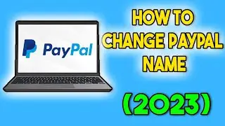 How to Change Your Name on Paypal (2023)