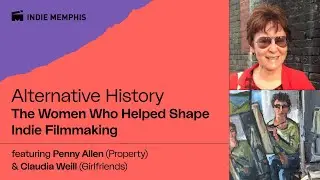 Beyond Film: Alternative History - Women Who Helped Shape Indie Filmmaking