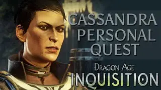 Dragon Age Inquisition: Cassandra's Personal Quest