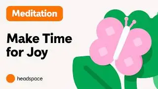 12-Minute Guided Meditation: Make Time for Joy