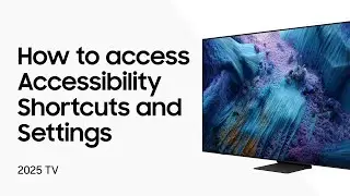Accessibility shortcuts and settings for 2025 TVs | Samsung US