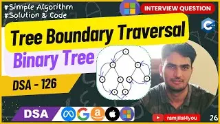 26 Tree Boundary Traversal | Recursive | Solution Code & Explanation