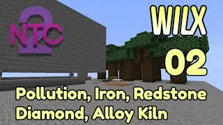 02: Pollution, Iron, Redstone, Alloy Kiln - NTC2