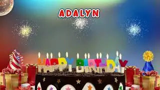 Happy Birthday ADALYN - A Personalized Birthday Song for You!