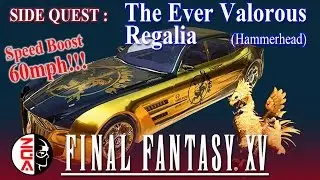 FINAL FANTASY XV - The Ever Valorous Regalia (Side Quest) [PS4 Gameplay / Walkthrough]