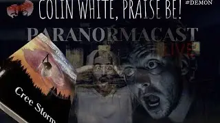 COLIN WHITE, PRAISE BE! 👹 Paranormacast 1/14 - #demon 📱