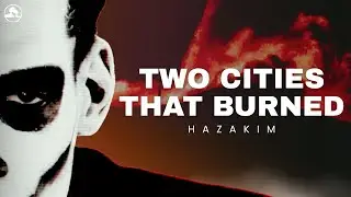 Hazakim | Two Cities That Burned