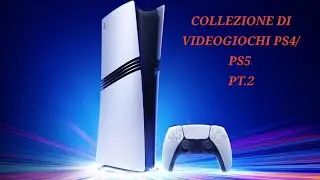 LA MIA COLLEZIONE di VIDEOGIOCHI PS4/PS5 - PT.2