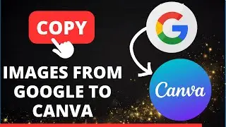 How to Copy Images from Google to Canva | Easy Tutorial
