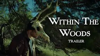 Within The Woods - Official Teaser Trailer