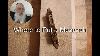 Where to Put a Mezuzah | Halacha Classes | by Rabbi Yosef Shusterman